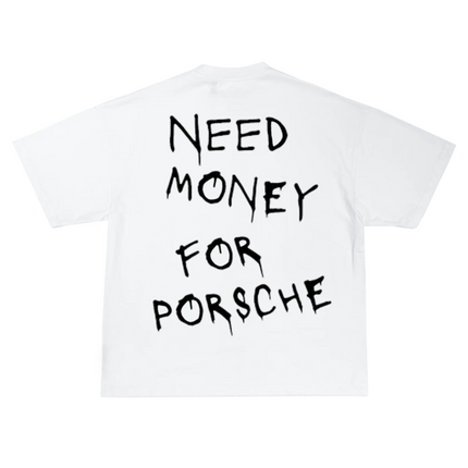 Need Money For Porsche Tee